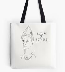 luxury or nothing Tote Bag