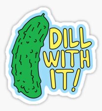 Dill With It Sticker