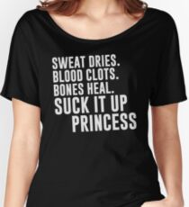 Suck It Up Princess Women's Relaxed Fit T-Shirt
