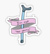 I'm not too young for a cane Sticker