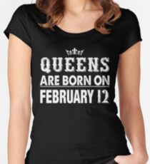 Queens Are Born On February 12 Tailliertes Rundhals-Shirt