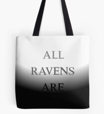 All Ravens Are Black Tote Bag