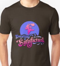 Alles ist befriedigend Unisex T-Shirt