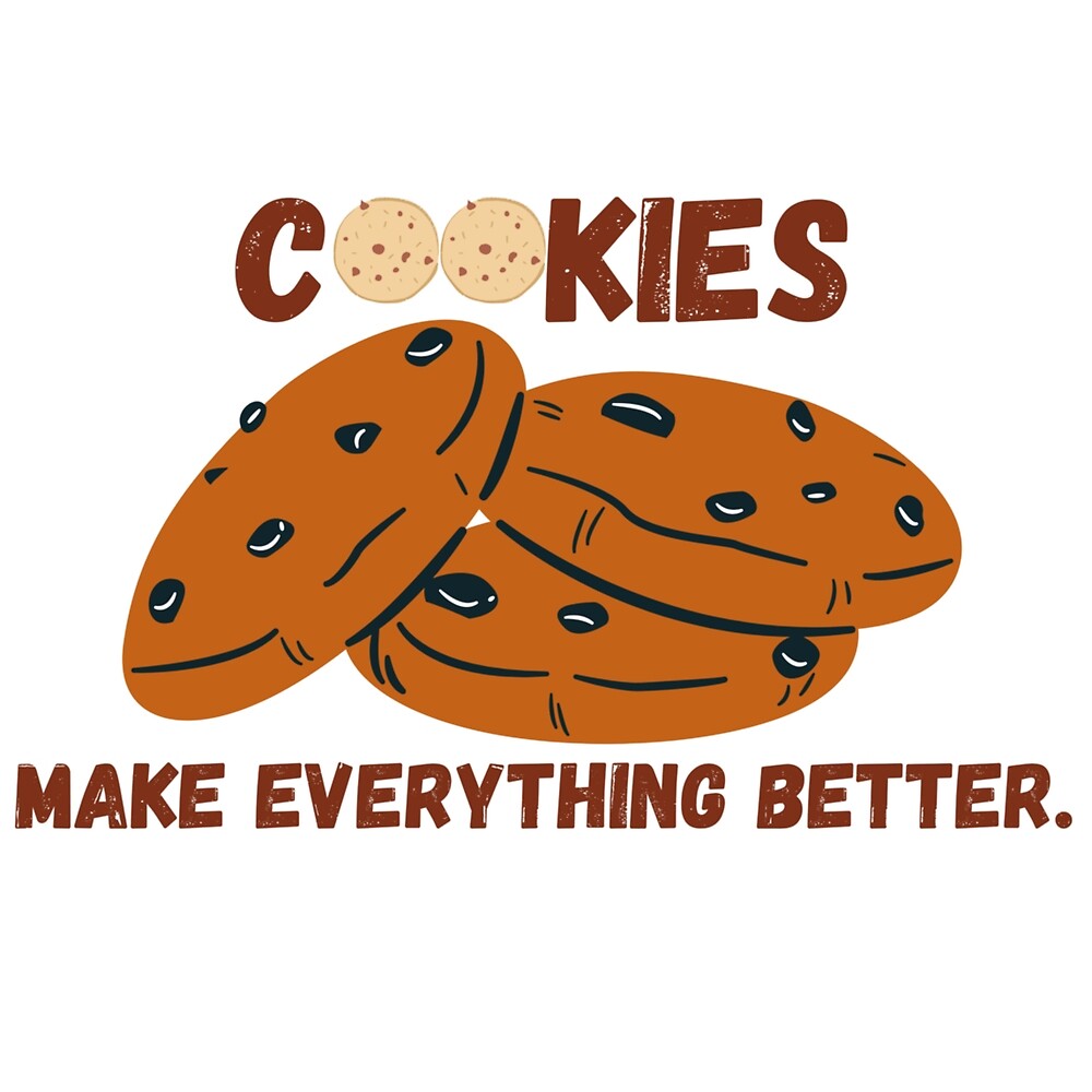 cookies-make-everything-better-by-masoncarr2244-redbubble