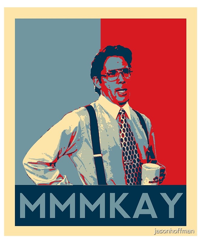 "Bill Lumbergh Quote mmmkay Funny Office Space" Canvas Prints by