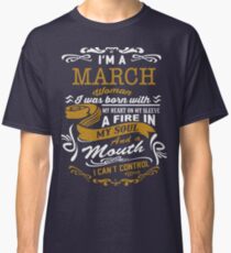 I'm a March women Classic T-Shirt