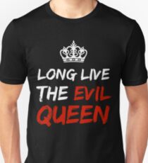 LONG LIVE THE EVIL QUEEN Unisex T-Shirt