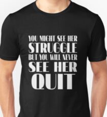 Struggle but Never QUIT Unisex T-Shirt
