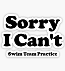 Sorry I Cant Swim Team Practice Sticker