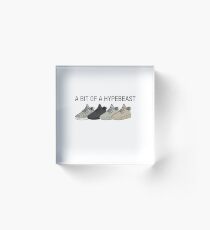 Ein bisschen wie ein Hypebeast Acrylblock