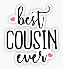 Best Cousin Ever - Cute Gift for Cousins Sticker