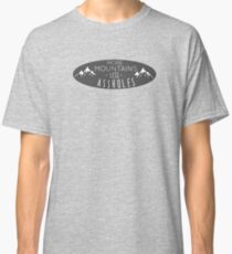 More mountains less assholes Classic T-Shirt