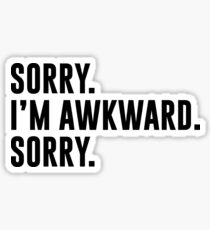 Sorry I'm Awkward Sorry Sticker