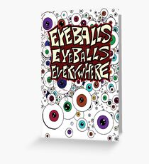 Eyeballs Eyeballs Everywhere! Greeting Card