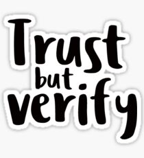 Trust but Verify Sticker