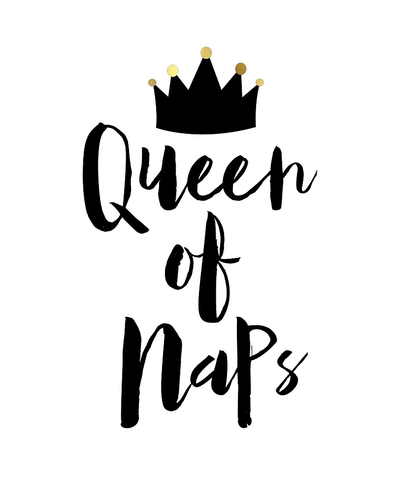 Queen Of Naps Minimalist Black And White Typography Print