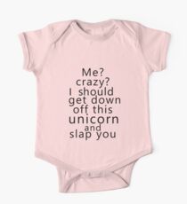 Me? Crazy? I should get down off this unicorn and slap you One Piece - Short Sleeve
