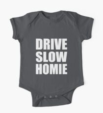 Drive Slow Homie - Kanye West One Piece - Short Sleeve