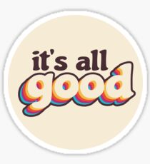 It's All Good Sticker