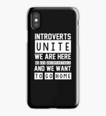 Introverts unite. We are here, we are uncomfortable and we want to go home iPhone Case