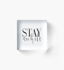 Printable "Stay Awhile", Modern Minimalist, Stay Awhile Poster,Quotes Printable, Typography, Scandinavian,Wall Decor, Affiche Scandinave Acrylic Block