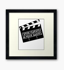 I speak fluently in movie quotes Framed Print