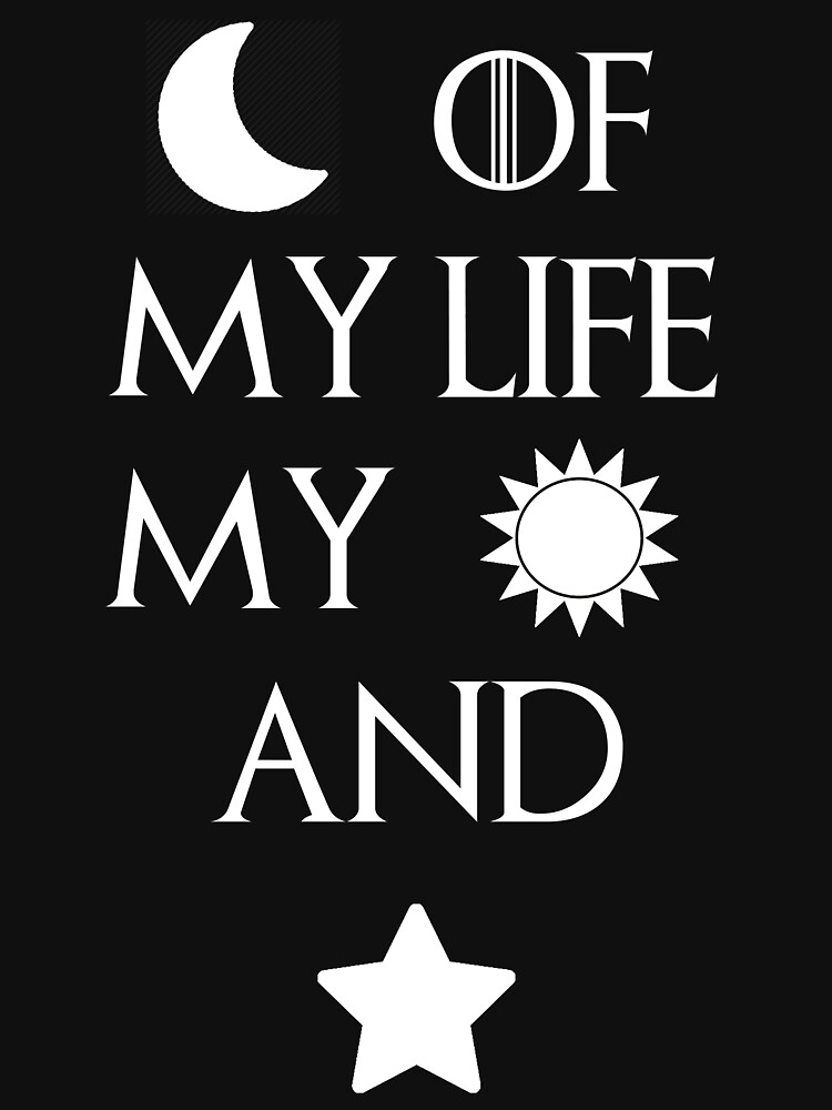 "Moon of my life my sun and stars" Unisex T-Shirt by Ariakadir | Redbubble