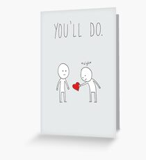 You'll Do. Greeting Card