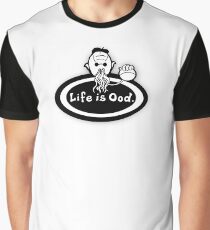 Life is Ood Graphic T-Shirt