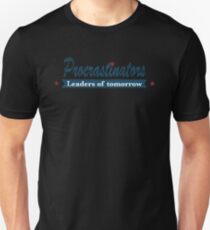 Funny Procrastinating Tee Shirt the leaders of tomorrow Unisex T-Shirt