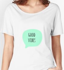 Good vibes Women's Relaxed Fit T-Shirt