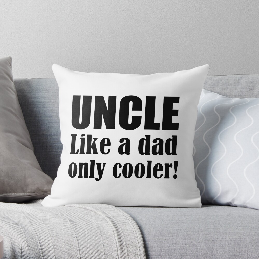 uncle like dad only cooler