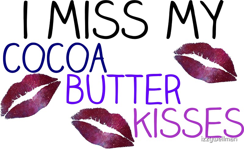 ""Cocoa Butter Kisses" Lyrics" Stickers by izzywellman | Redbubble