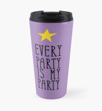 Taza de viaje Every Party is My Party