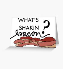 Whats Shakin Greeting Card