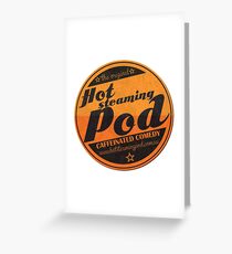Hot Steaming Pod Shirt Greeting Card
