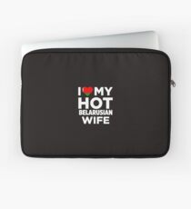 I Love My Hot Belarusian Wife Laptop Sleeve