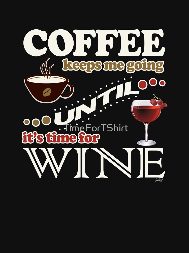 "Coffee Keeps Me Going Until It's Time for Wine" Tank Top by