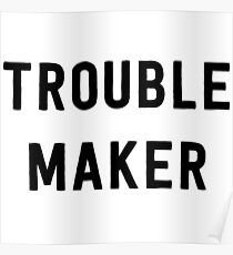 Trouble Maker Poster