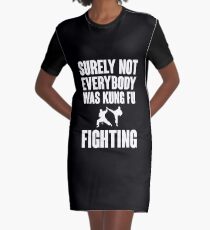Sicherlich war nicht jeder Kung Fu kämpfend T-Shirt Kleid