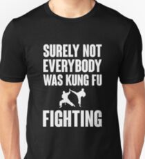 Sicherlich war nicht jeder Kung Fu kämpfend Slim Fit T-Shirt