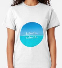 Meditation Quote - Mindful Wall Art Inhale Exhale Classic T-Shirt