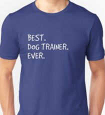 Best Dog Trainer Ever Unisex T-Shirt