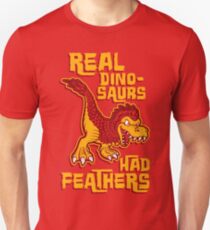 Real dinosaurs had feathers Unisex T-Shirt