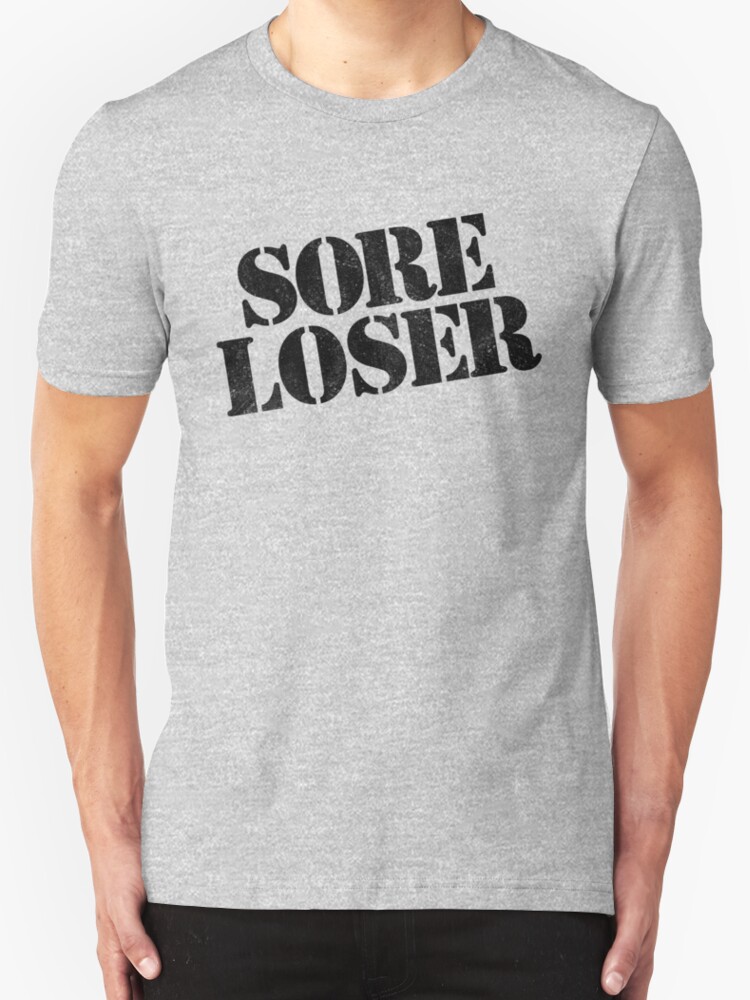 sore loserman t shirts