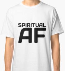 Spiritual AF Classic T-Shirt