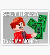Shut Up And Take My Money! Sticker
