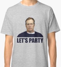 Lets Party - Bill Belichick Classic T-Shirt