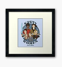 Nasty Women (Get it done) Framed Print