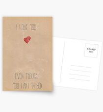 I love you...even though you fart in bed Postcards